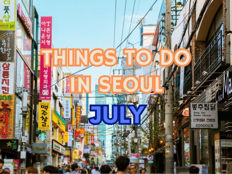 things to do in seoul in july