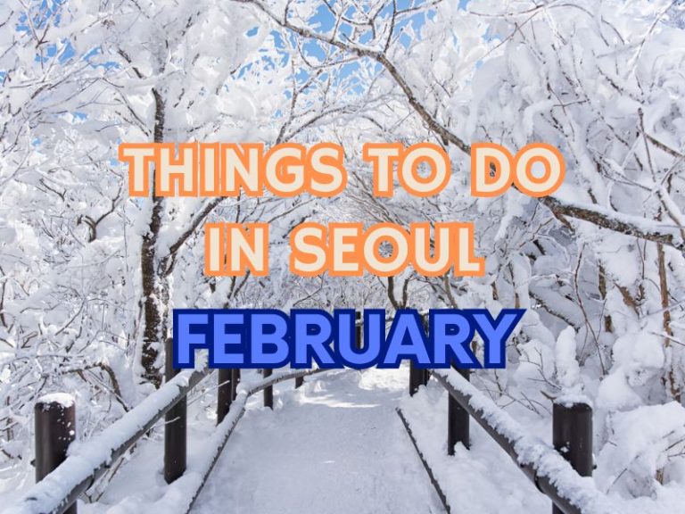 Top Things to do in Seoul in February: Activities and Attractions