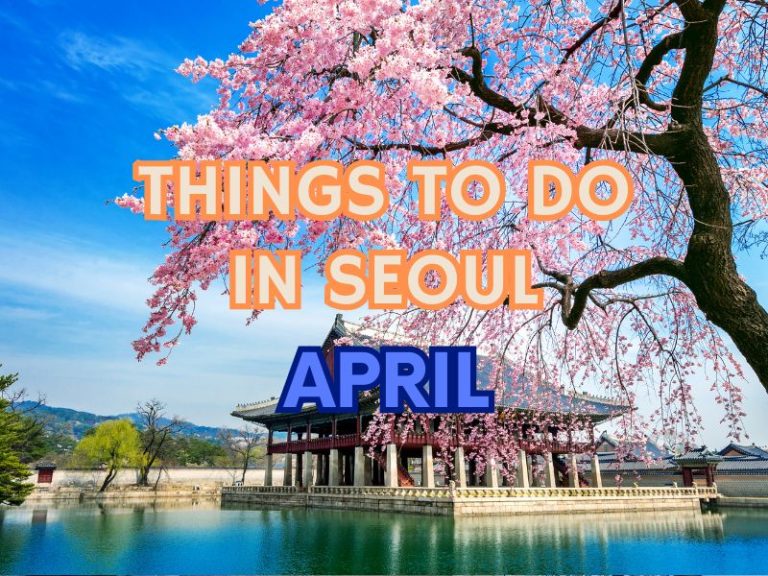 things to do in seoul in april